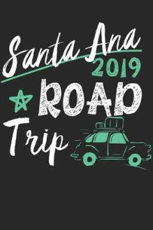 Cover of Santa Ana Road Trip 2019