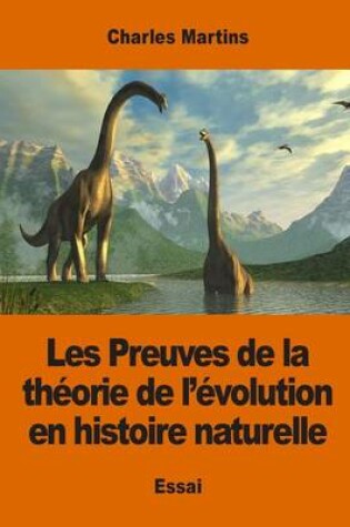Cover of Les Preuves de la théorie de l'évolution en histoire naturelle