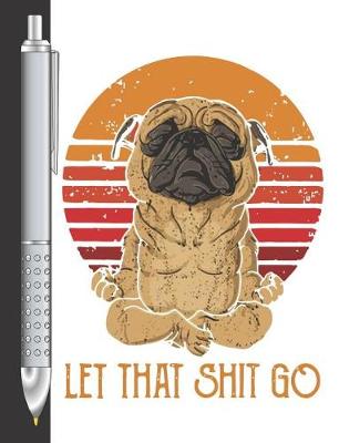 Book cover for Let That Shit Go