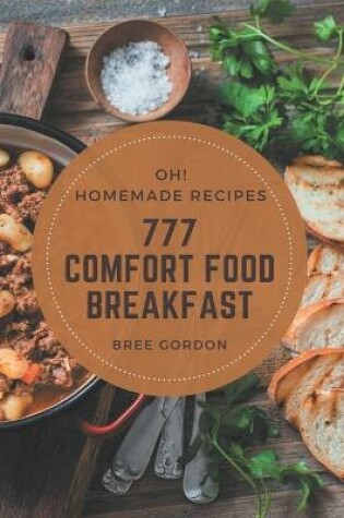 Cover of Oh! 777 Homemade Comfort Food Breakfast Recipes