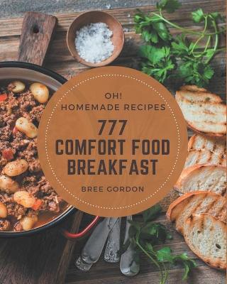 Book cover for Oh! 777 Homemade Comfort Food Breakfast Recipes