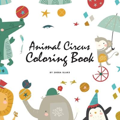 Book cover for Animal Circus Coloring Book for Children (8.5x8.5 Coloring Book / Activity Book)