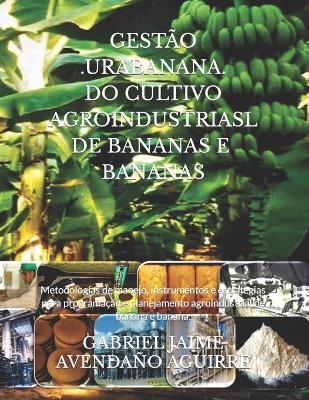 Book cover for Gestão .Urabanana. Do Cultivo Agroindustrial de Bananas E Bananas.