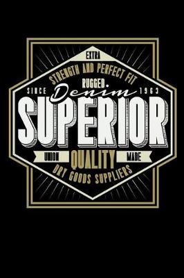 Book cover for Extra Rugged Denim Superior Quality- Union Made Quality Dry Goods Suppliers