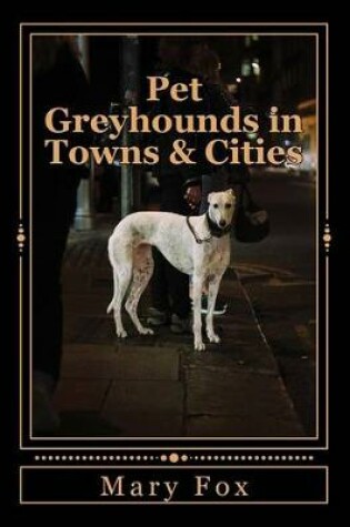 Cover of Pet Greyhounds in Towns & Cities