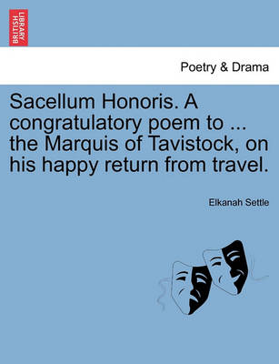Book cover for Sacellum Honoris. a Congratulatory Poem to ... the Marquis of Tavistock, on His Happy Return from Travel.