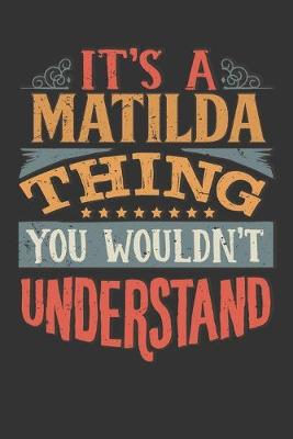 Book cover for Its A Matilda Thing You Wouldnt Understand