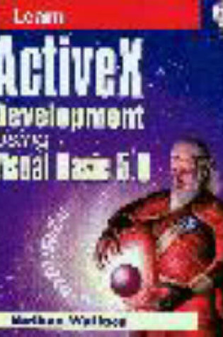 Cover of Learn ActiveX Development Using Visual Basic 5.0