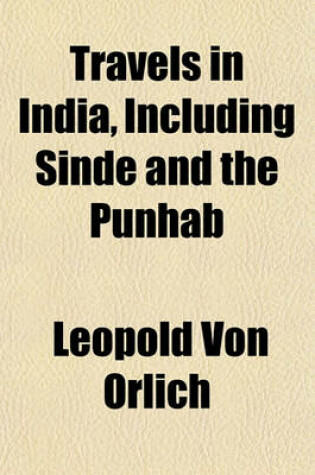 Cover of Travels in India Volume 1; Including Sinde and the Punhab