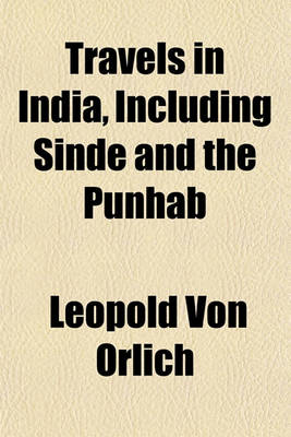 Book cover for Travels in India Volume 1; Including Sinde and the Punhab