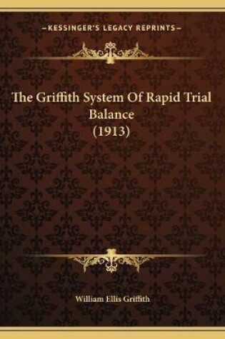 Cover of The Griffith System Of Rapid Trial Balance (1913)