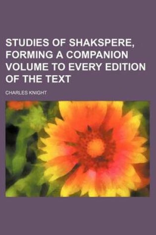 Cover of Studies of Shakspere, Forming a Companion Volume to Every Edition of the Text