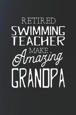 Book cover for Retired Swimming Teacher Make Amazing Grandpa