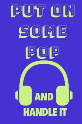 Cover of Put on Some Pop and Handle It