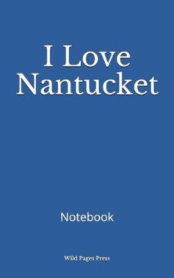 Book cover for I Love Nantucket