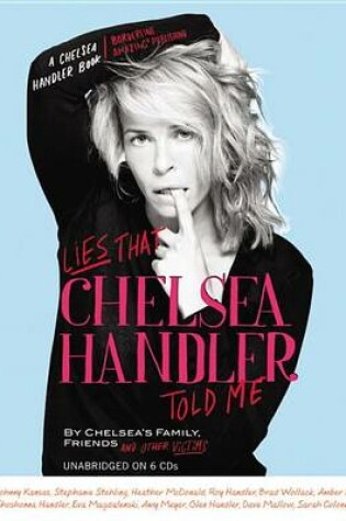Cover of Lies That Chelsea Handler Told Me