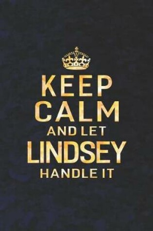 Cover of Keep Calm and Let Lindsey Handle It