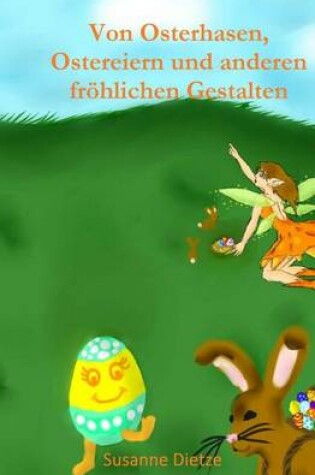 Cover of Von Osterhasen, Ostereiern Und Anderen Frohlichen Gestalten