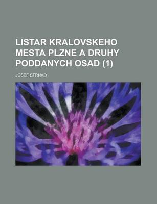 Book cover for Listar Kralovskeho Mesta Plzne a Druhy Poddanych Osad (1)