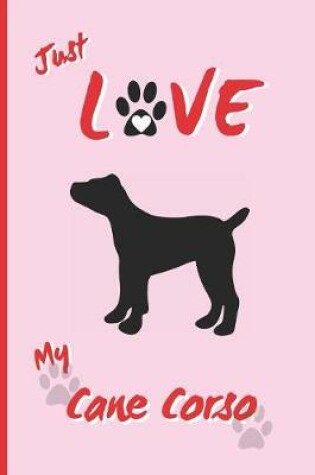 Cover of Just Love My Cane Corso