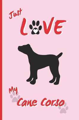 Book cover for Just Love My Cane Corso