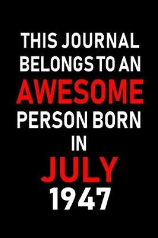 Cover of This Journal belongs to an Awesome Person Born in July 1947