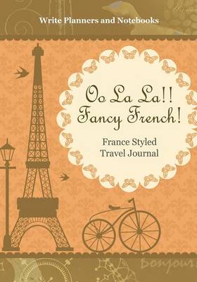 Book cover for Oo La La!! Fancy French! France Styled Travel Journal