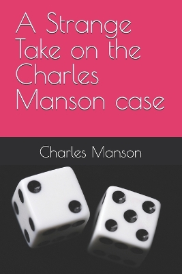 Cover of A Strange Take on the Charles Manson case