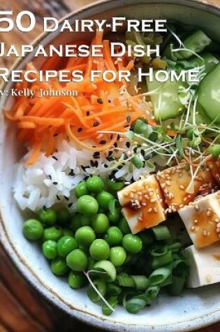 Cover of 50 Dairy-Free Japanese Dish Recipes for Home