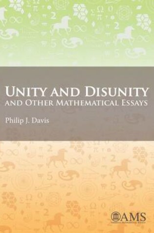 Cover of Unity and Disunity and Other Mathematical Essays