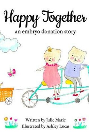 Cover of Happy Together, an embryo donation story