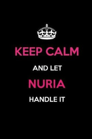 Cover of Keep Calm and Let Nuria Handle It