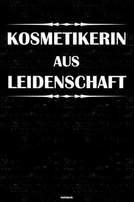 Book cover for Kosmetikerin aus Leidenschaft Notizbuch