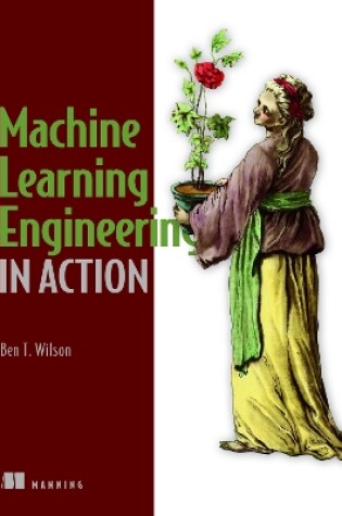 Cover of Machine Learning Engineering in Action