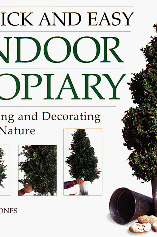 Cover of Quick & Easy Indoor Topiary