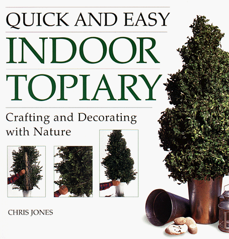 Book cover for Quick & Easy Indoor Topiary