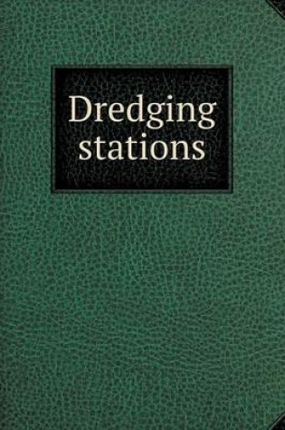 Cover of Dredging stations