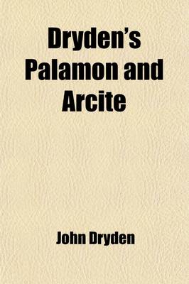 Book cover for Dryden's Palamon and Arcite; Or, the Knight's Tale from Chaucer