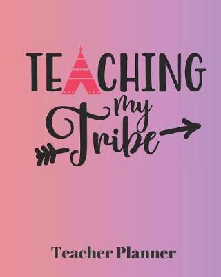 Book cover for Teaching my Tribe Teacher Planner