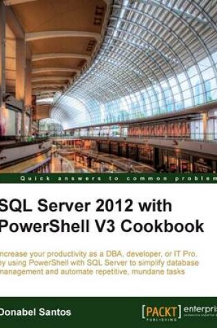 Cover of SQL Server 2012 with PowerShell V3 Cookbook