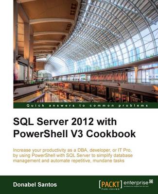 Book cover for SQL Server 2012 with PowerShell V3 Cookbook