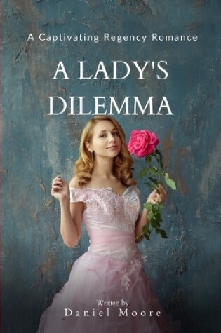 Cover of A Lady's Dilemma