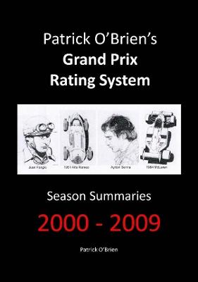 Book cover for Patrick O'brien's Grand Prix Rating System: Season Summaries 2000-2009