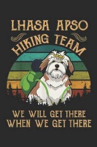 Cover of lhasa apso Hiking Team We Will Get There when we get there