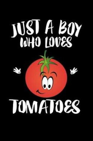 Cover of Just A Boy Who Loves Tomatoes