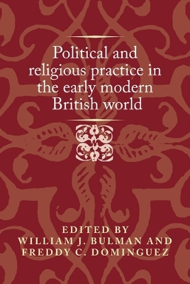 Cover of Political and Religious Practice in the Early Modern British World