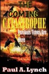 Book cover for The Coming Catastrophe Perilous Times Are Here