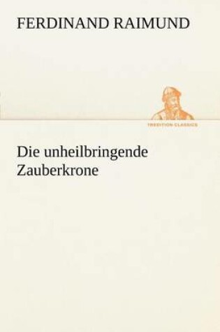 Cover of Die Unheilbringende Zauberkrone