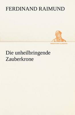 Book cover for Die Unheilbringende Zauberkrone