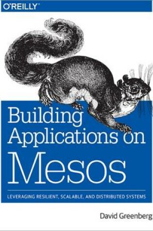 Cover of Building Applications on Mesos